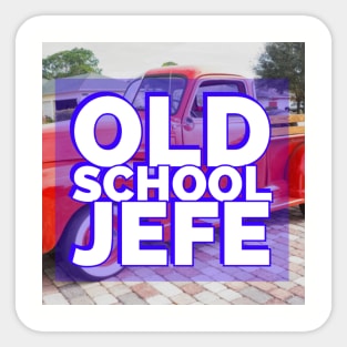 Old School Jefe Sticker